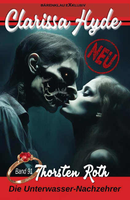 Clarissa Hyde: Band 91 - Die Unterwasser-Nachzehrer - Thorsten Roth