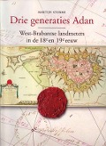 Cover-Bild zum Titel 'Drie Generaties Adan: West-Brabantse Landmeters in de Achttiende En Negentiende Eeuw' von 'Martijn Storms, Joss Hopstaken, Luc Janssens, Karel Leenders'