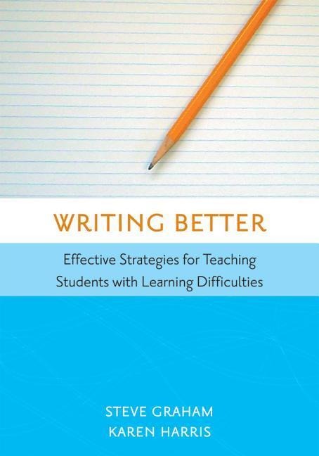 Writing Better - Steve Graham, Karen Harris