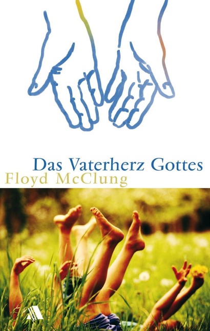 Das Vaterherz Gottes - Floyd Mcclung