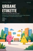 Cover-Bild zum Titel 'Urbane Etikette' von 'Ishtar A. I. Saage'