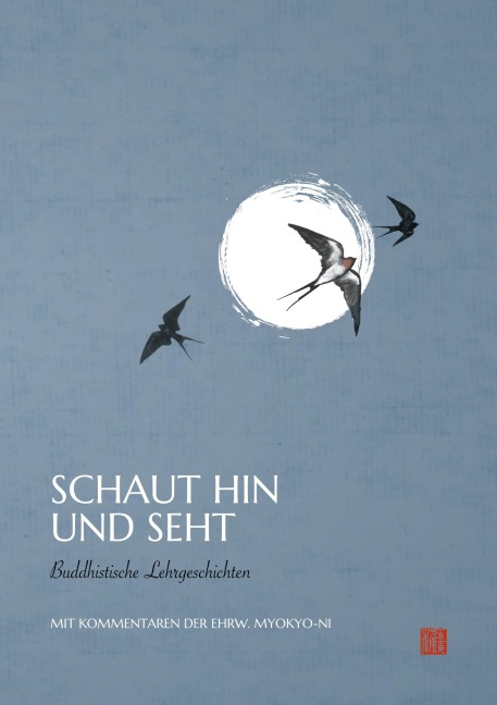 Schaut hin und seht - Ehrw. Myokyo-ni Irmgard Schlögl