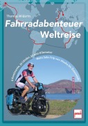 Cover-Bild zum Titel 'Fahrradabenteuer Weltreise' von 'Thomas Widerin'