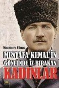 Cover-Bild zum Titel 'Mustafa Kemalin Gönlünde Iz Birakan Kadinlar' von 'Muammer Yilmaz'