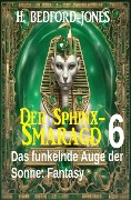 Cover-Bild zum Titel 'Das funkelnde Auge der Sonne: Fantasy: Der Sphinx Smaragd 6' von 'H. Bedford-Jones'