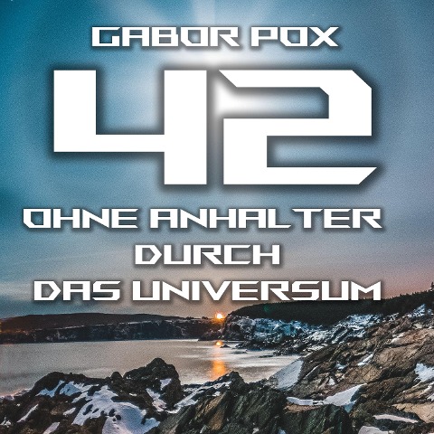 42 - Ohne Anhalter durch das Universum - Gabor Pox