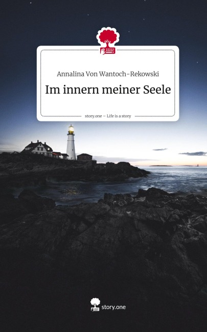 Im innern meiner Seele. Life is a Story - story.one - Annalina von Wantoch-Rekowski