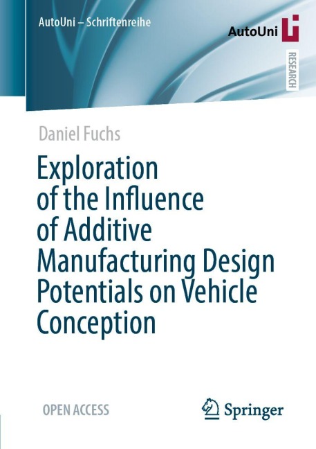 Exploration of the Influence of Additive Manufacturing Design Potentials on Vehicle Conception - Daniel Fuchs