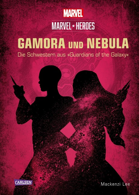 Marvel Heroes 3: GAMORA und NEBULA - Die Schwestern aus 'The Guardians of the Galaxy' - Disney, Mackenzi Lee