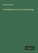 Cover-Bild zum Titel 'Die Brahmanen in der Alexandersage' von 'Heinrich Becker'