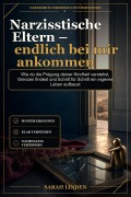 Cover-Bild zum Titel 'Narzisstische Eltern - endlich bei mir ankommen' von 'Sarah Linden'