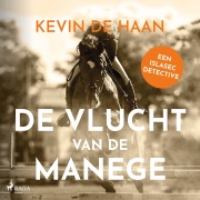 Cover-Bild zum Titel 'De vlucht van de manege' von 'Kevin De Haan'