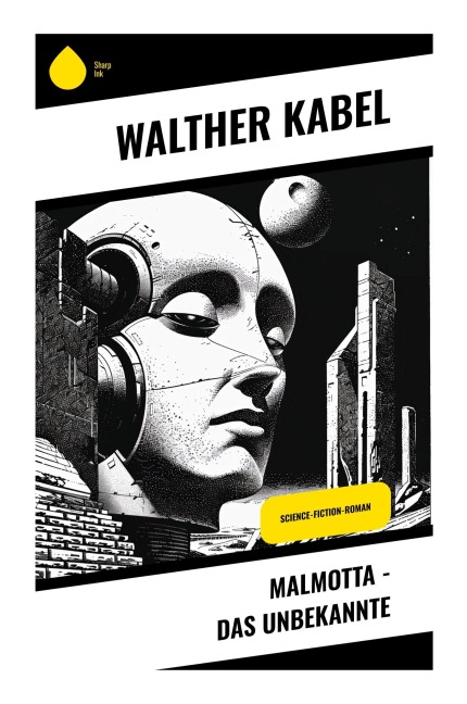 Malmotta - Das Unbekannte - Walther Kabel