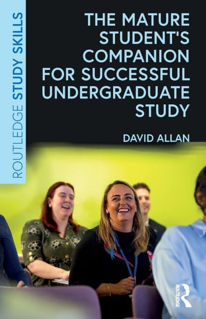 The Mature Student's Companion for Successful Undergraduate Study - David Allan