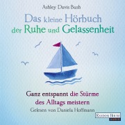 Cover-Bild zum Titel 'Das kleine Hör-Buch der Ruhe und Gelassenheit' von 'Ashley Davis Bush'