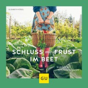 Cover-Bild zum Titel 'Schluss mit Frust im Beet' von 'Elisabeth Kögel'
