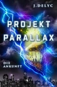 Cover-Bild zum Titel 'Projekt Parallax' von 'J. Delyc'