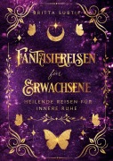Cover-Bild zum Titel 'Fantasiereisen für Erwachsene' von 'Britta Subtil'