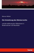 Cover-Bild zum Titel 'Die Entstehung des Meisterrechts' von 'Werner Wittich'