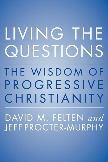 Living the Questions - David Felten, Jeff Procter-Murphy