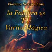 Cover-Bild zum Titel 'La Palabra es tu Varita Mágica' von 'Florence Scovel Shinn'