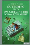 Cover-Bild zum Titel 'Gutenberg und das Geheimnis der schwarzen Kunst' von 'Andreas Venzke'
