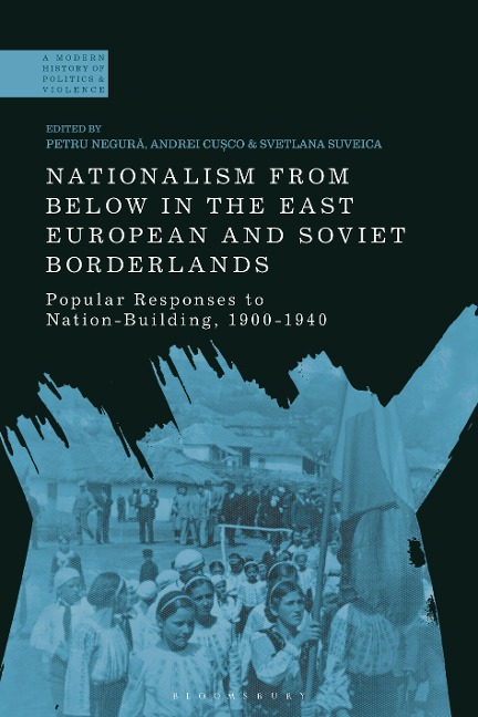 Nationalism from Below in the East European and Soviet Borderlands - 