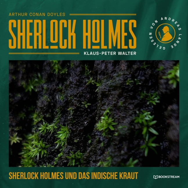Sherlock Holmes und das indische Kraut - Arthur Conan Doyle, Klaus-Peter Walter