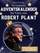 Cover-Bild zum Titel 'Der inoffizielle Adventskalender für Fans von Robert Plant' von 'Oliver Schröder'