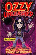 Cover-Bild zum Titel 'Ozzy Unleashed: Insane Trivia from the Prince of Darkness!' von 'Nora Nugget'