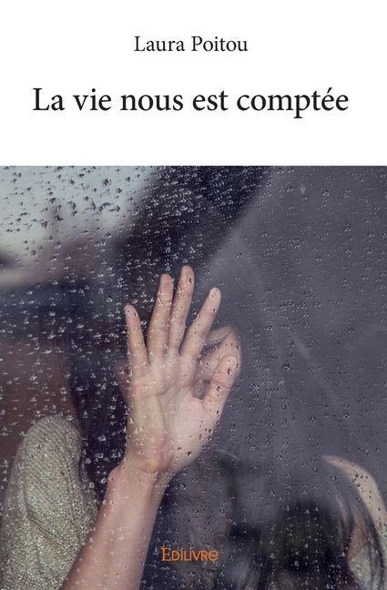 La vie nous est comptée - Laura Poitou