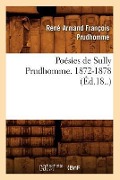 Cover-Bild zum Titel 'Poésies de Sully Prudhomme. 1872-1878 (Éd.18..)' von 'René Armand François Prudhomme'