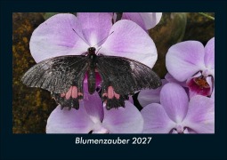 Cover-Bild zum Titel 'Blumenzauber 2027 Fotokalender DIN A5' von 'Tobias Schmitt, Kevin Heber'
