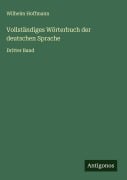 Vollständiges Wörterbuch der deutschen Sprache - Wilhelm Hoffmann