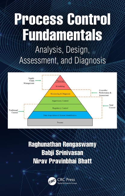 Process Control Fundamentals - Raghunathan Rengaswamy, Babji Srinivasan, Nirav Pravinbhai Bhatt
