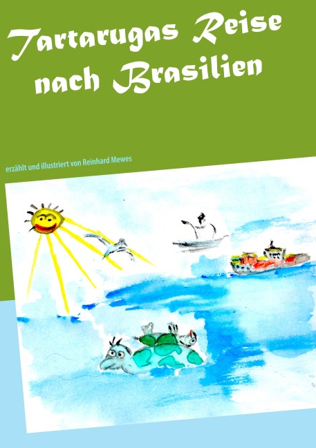 Tartarugas Reise nach Brasilien - Reinhard Mewes