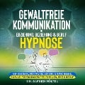 Cover-Bild zum Titel 'Gewaltfreie Kommunikation in Erziehung, Beziehung & Beruf - Hypnose' von 'Alfred Pöltel'
