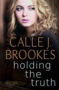 Holding the Truth (Small-Town Sheriffs, #1) - Calle J. Brookes