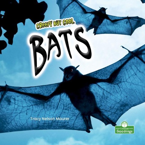 Creepy But Cool Bats - Tracy Nelson Maurer