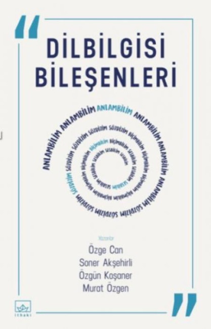 Dilbilgisi Bilesenleri - Özge Can, Soner Aksehirli, Özgün Kosaner, Murat Özgen