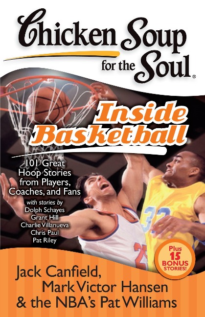 Chicken Soup for the Soul: Inside Basketball - Jack Canfield, Pat Williams, Mark Victor Hansen