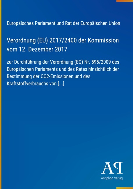 Verordnung (EU) 2017/2400 der Kommission vom 12. Dezember 2017 - Europäisches Parlament und Rat der Europäischen Union