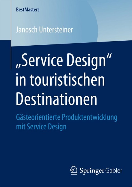 "Service Design" in touristischen Destinationen - Janosch Untersteiner