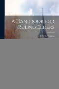 Cover-Bild zum Titel 'A Handbook for Ruling Elders' von 'John S. Watkins'