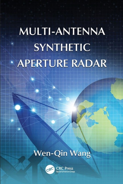 Multi-Antenna Synthetic Aperture Radar - Wen-Qin Wang