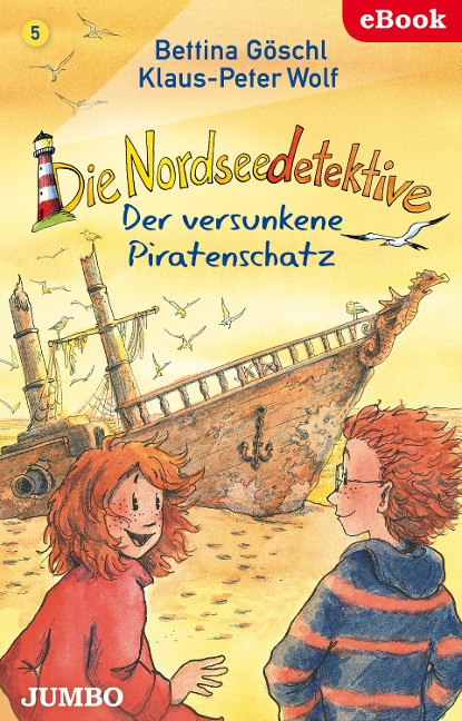 Die Nordseedetektive. Der versunkene Piratenschatz [5] - Bettina Göschl, Klaus-Peter Wolf