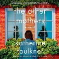 Cover-Bild zum Titel 'The Other Mothers' von 'Katherine Faulkner'