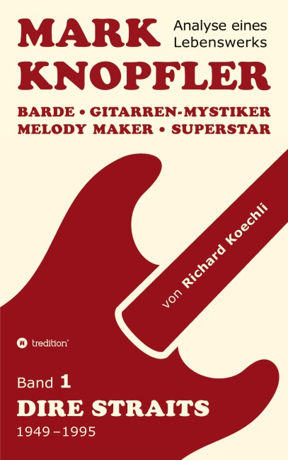 Mark Knopfler (Band 1, Dire Straits) - das 552 Seiten starke Buch - Richard Koechli