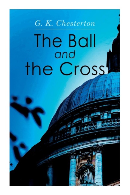 The Ball and the Cross - G K Chesterton