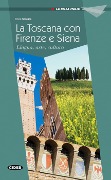 Firenze, Siena e la Toscana - Cinzia Medaglia